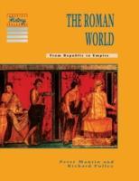 The Roman World: From Republic to Empire - Mantin, Peter|Pulley, Richard