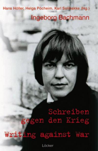 Ingeborg Bachmann : Schreiben gegen den Krieg / Writiting against War. Katalog zur Ausstellung - Ingeborg Bachmann