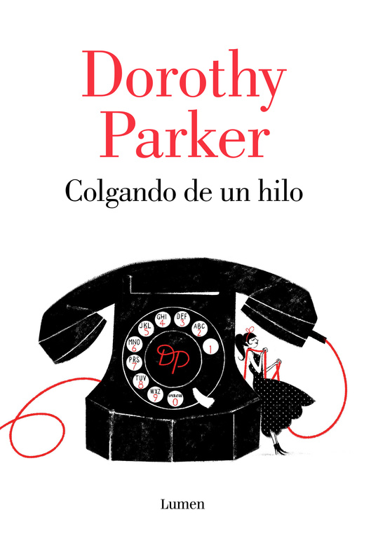 Colgando de un hilo . - Parker, Dorothy