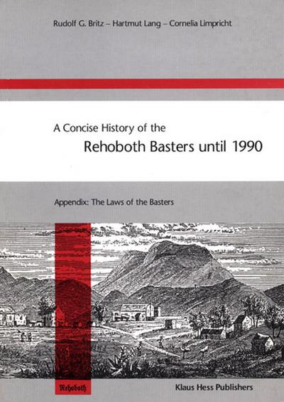 Britz, R: Concise History of the Rehoboth Basters until 1990 - Britz, Rudolf G