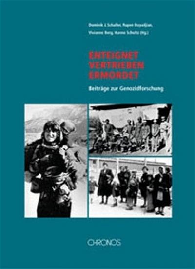 Enteignet - vertrieben - ermordet : Beiträge zur Genozidforschung. Mit Beitr. in engl. Sprache - Rupen Boyadjian