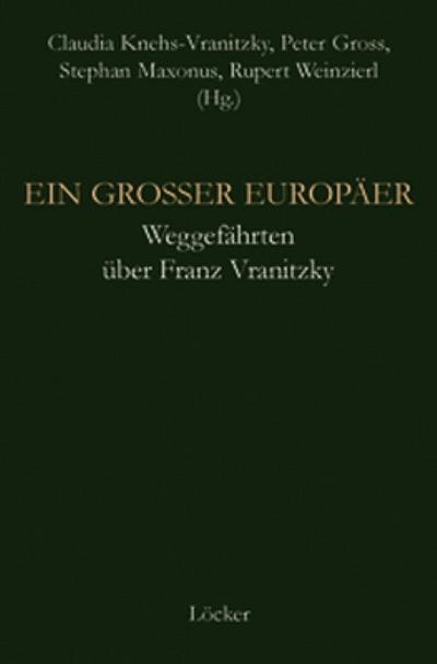 Ein grosser Europäer : Weggefährten über Franz Vranitzky - Stephan Maxonus