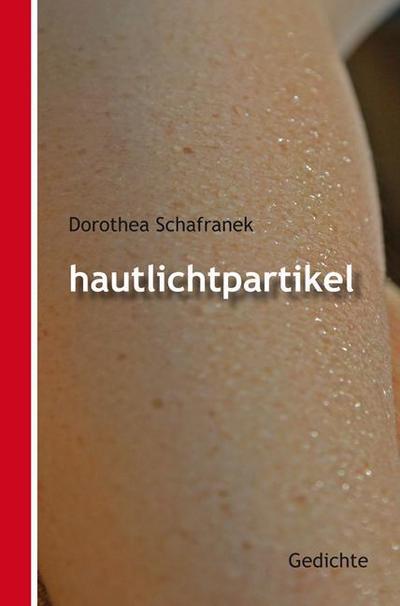 Hautlichtpartikel - Dorothea Schafranek