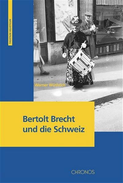 Bertolt Brecht und die Schweiz - Werner Wüthrich