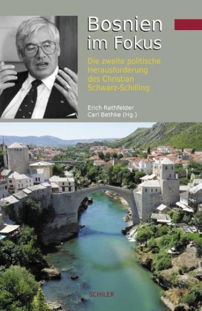 Bosnien im Fokus : Die zweite politische Herausforderung des Christian Schwarz-Schilling - Freimut Duve