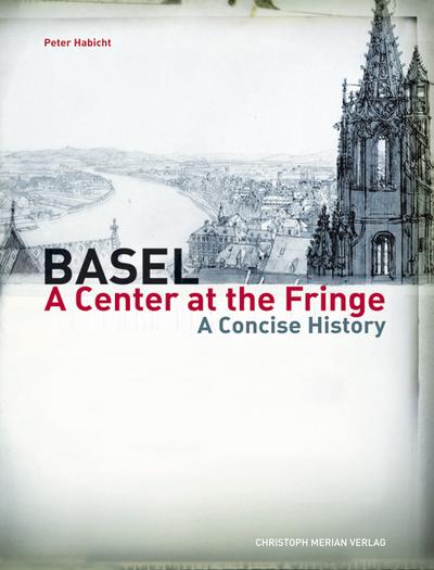 Habicht, P: Basel - A center at the fringe - Habicht, Peter