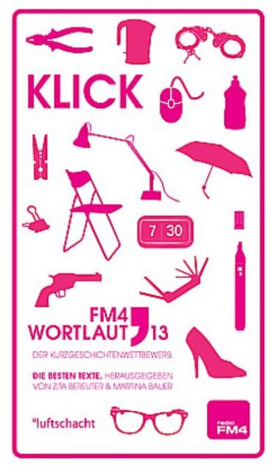 Wortlaut 13. Klick : Der FM4 Kurzgeschichtenwettbewerb. Die besten Texte. - Rudolf Ruschel