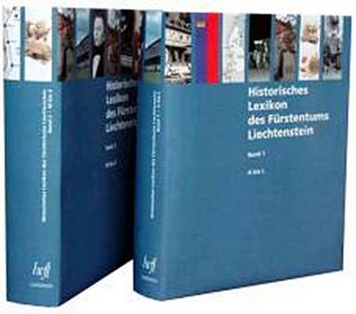 Historisches Lexikon des Fürstentums Liechtenstein, 2 Teile : Mit 3000 Artikeln. Hrsg.: Regierung des Fürstentums Liechtenstein - Patrick Sele