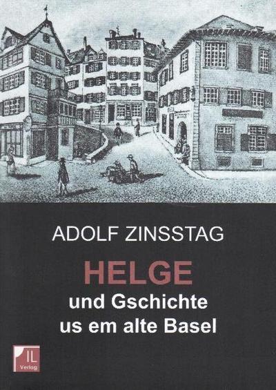 Helge und Gschichte us em alte Basel : autobiografische Notizen - Adolf Zinsstag