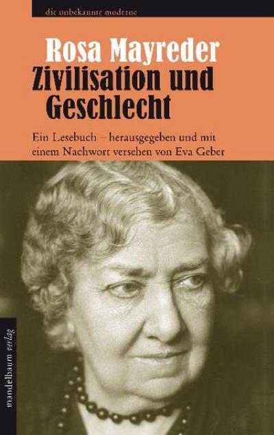 Zivilisation und Geschlecht : Ein Lesebuch - Rosa Mayreder