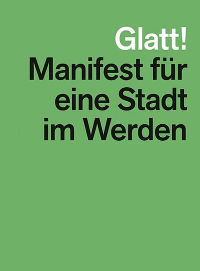 Glatt! Manifest für eine Stadt im Werden - Sascha Roesler