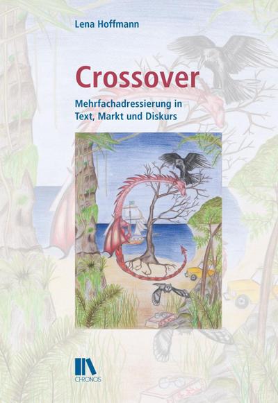 Crossover : Mehrfachadressierung in Text, Markt und Diskurs - Lena Hoffmann