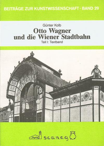 Otto Wagner und die Wiener Stadtbahn (Beiträge zur Kunstwissenschaft) (German Edit - Kolb, Gü