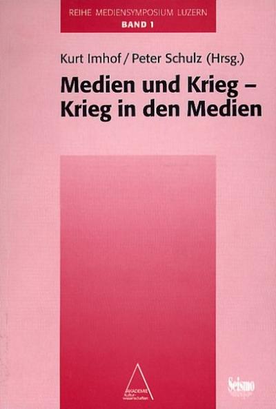 Mediensymposium Luzern / Medien und Krieg - Krieg in den Medien - Kurt Imhof
