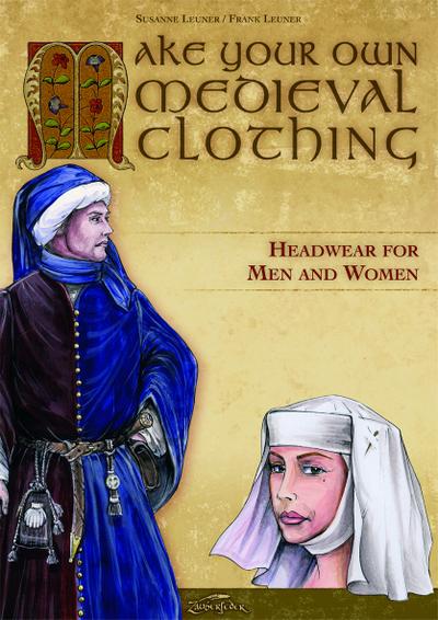 Make your own medieval clothing - Headwear for men and women - Susanne Leuner