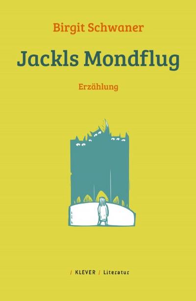 Jackls Mondflug : Erzählung - Birgit Schwaner