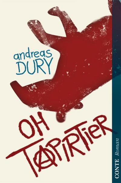 Oh Tapirtier : Roman - Andreas Dury