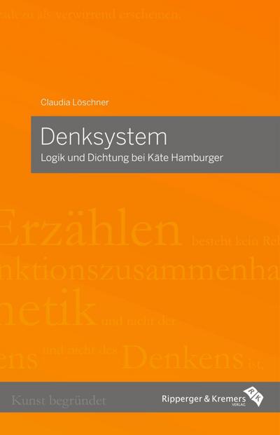 Denksystem - Logik und Dichtung bei Käte Hamburger - Claudia Löschner