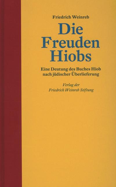Die Freuden Hiobs : Eine Deutung des Buches Hiob nach jüdischer Überlieferung - Friedrich Weinreb