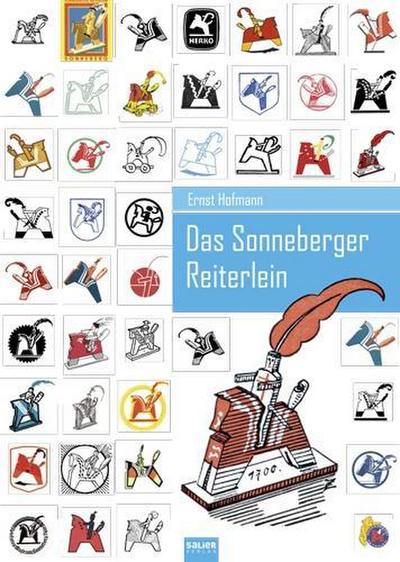 Das Sonneberger Reiterlein : Wahrzeichen und Spielzeug - Ernst Hofmann