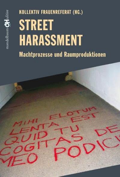 Street Harassment : Machtprozesse und Raumproduktion