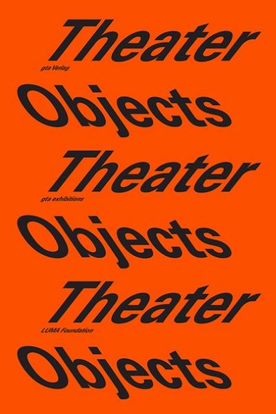 Theater Objects : A Stage for Architecture and Art - Stephan Trüby