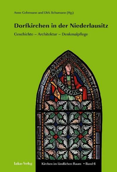 Dorfkirchen in der Niederlausitz : Geschichte - Architektur - Denkmalpflege - Anne Gehrmann