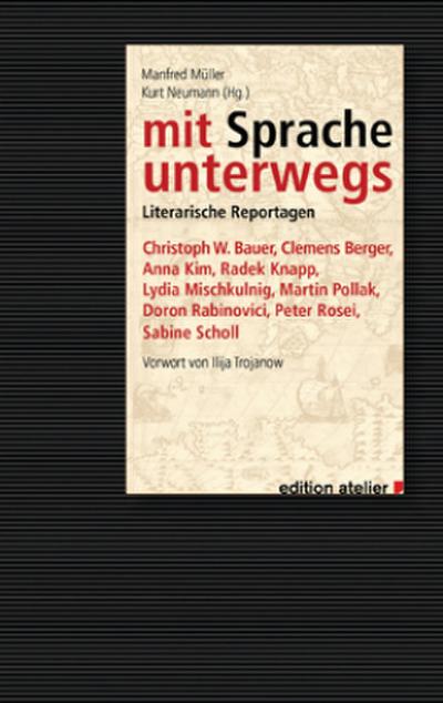 mit Sprache unterwegs : Literarische Reportagen - Manfred Müller