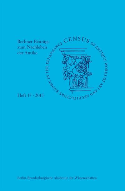 Pegasus. H.17/2015 : Berliner Beiträge zum Nachleben der Antike - Horst Bredekamp