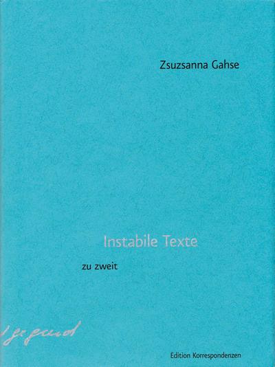 Instabile Texte : Zu zweit. Originalausgabe - Zsuzsanna Gahse