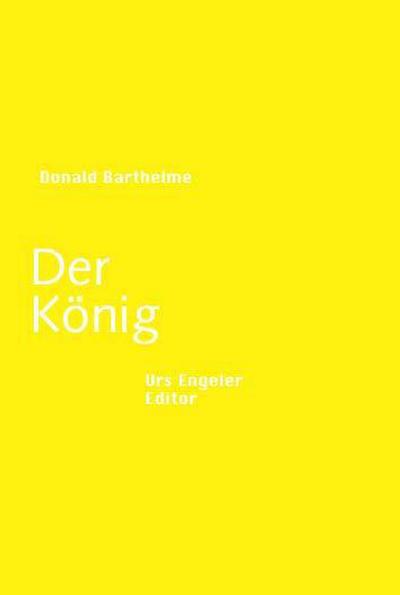 Der König : Roman - Donald Barthelme