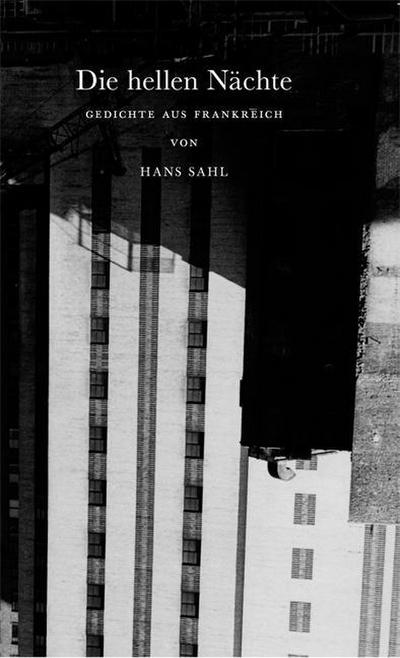 Die hellen Nächte : Gedichte aus Frankreich - Hans Sahl