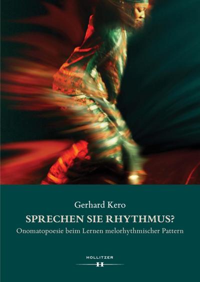 Sprechen Sie Rhythmus? : Onomatopoesie beim Lernen melorhythmischer Pattern - Gerhard Kero
