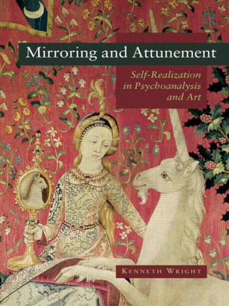 Mirroring and Attunement : Self-realization in Psychoanalysis and Art - Wright, Kenneth