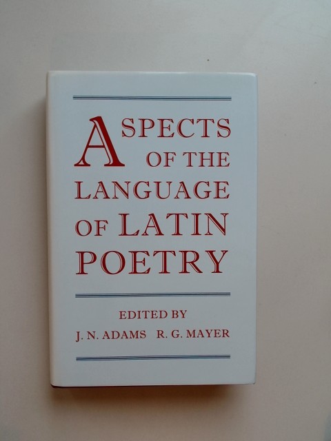 Aspects of the Language of Latin Poetry. Band 93 aus der Reihe 