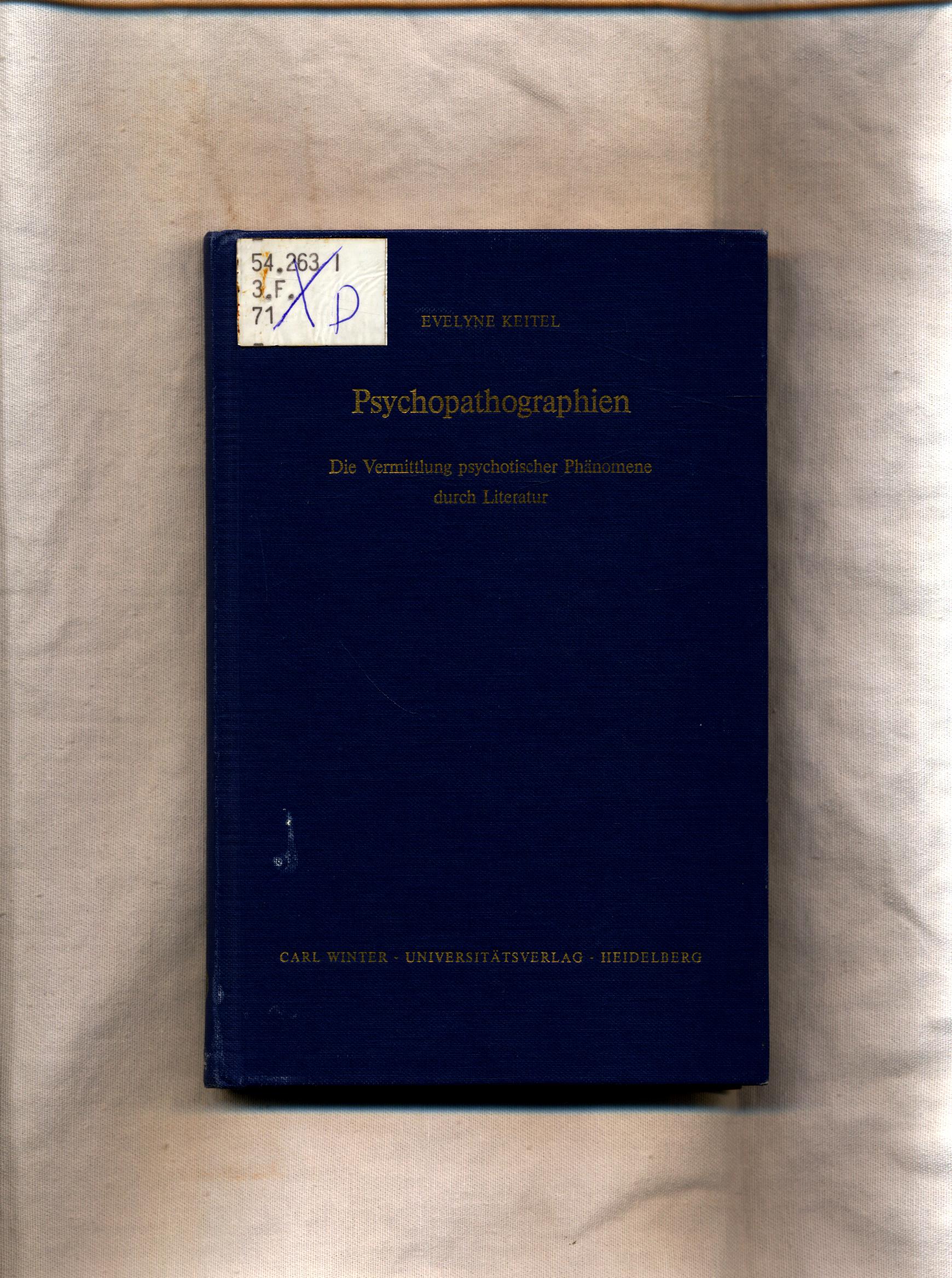 Psychopathographien Die Vermittlung psychotischer Phänomene durch Literatur - Keitel, Evelyne