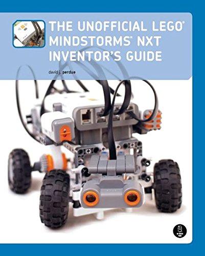 The Unofficial LEGO MINDSTORMS NXT Inventor's Guide - David J. Perdue