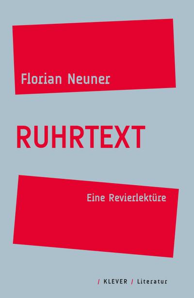 Ruhrtext : Eine Revierlektüre - Florian Neuner