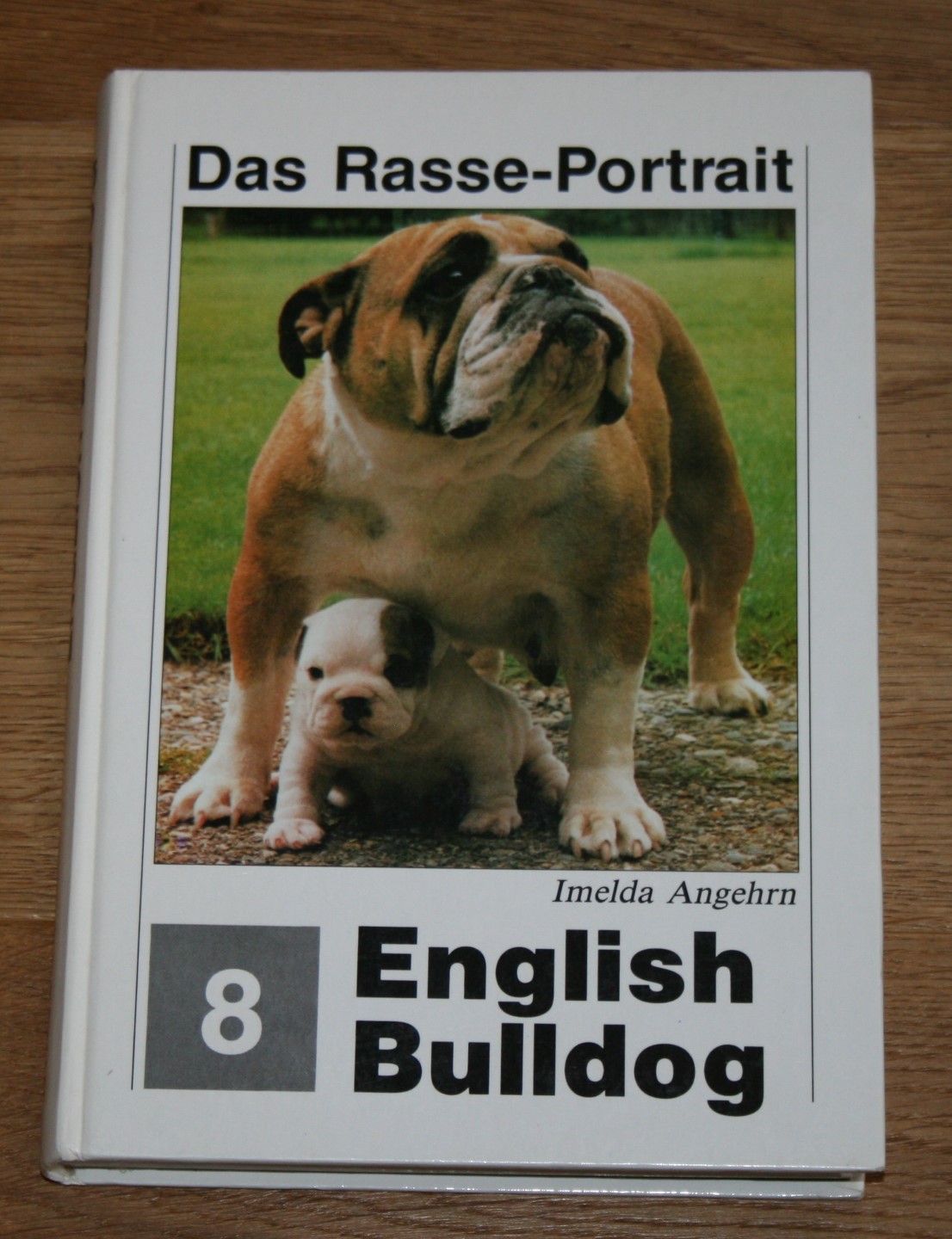 English Bulldog. [Das Rasse-Portrait 8] - Angehrn, Imelda