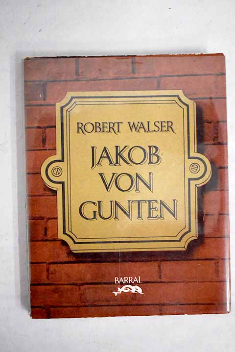 Jakob von Gunten - Walser, Robert