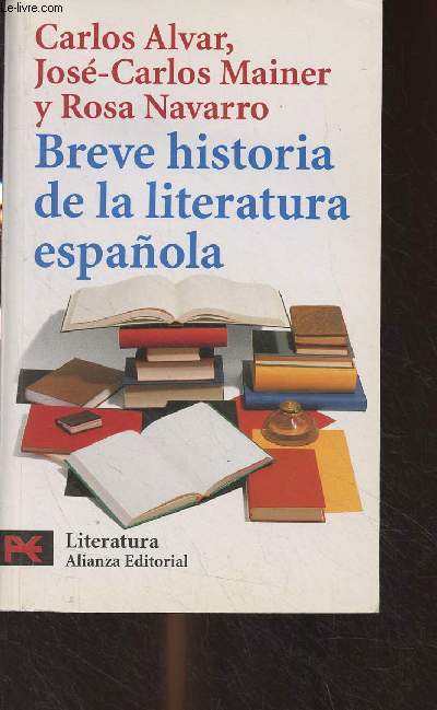 Breve historia de la literatura espanola - Alvar Carlos/Mainer José-Carlos/Navarro Rosa