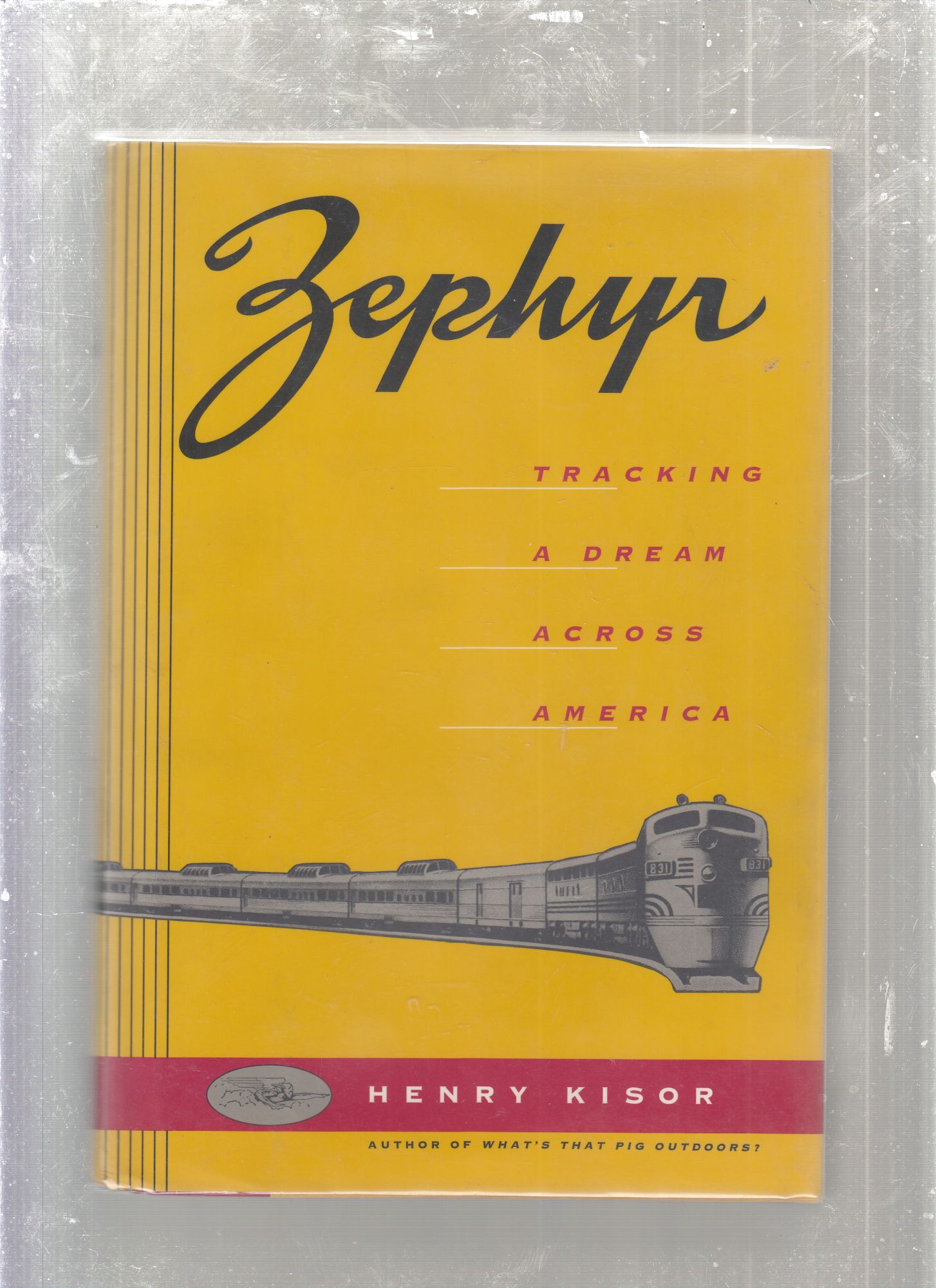 Zephyr: Tracking A Dream Across America - Henry Kisor