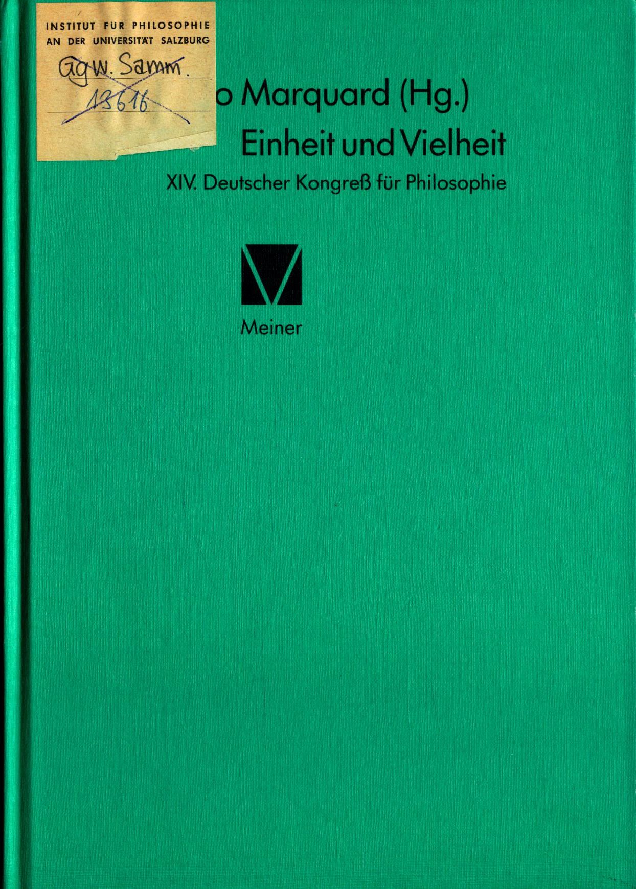 Einheit und Vielheit XIV. Deutscher Kongress für Philosophie Giessen 21. - 26. September 1987 - Marquard, Odo, Peter Probst und Franz Josef Wetz