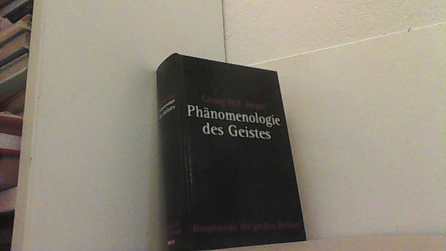 Phänomenologie des Geistes. - Hegel, Georg W.F.,