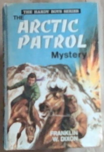 The Arctic Patrol Mystery (The Hardy Boys Mystery Series 2 ) - Dixon, Franklin W.