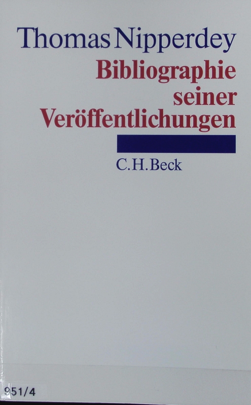 Thomas Nipperdey. Bibliographie seiner Veröffentlichungen ; 1953 - 1992. - Holzbauer, Hermann