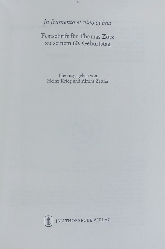 In frumento et vino opima. Festschrift für Thomas Zotz zu seinem 60. Geburtstag. - Krieg, Heinz
