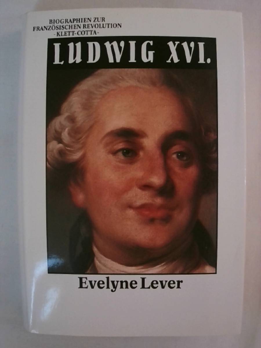 Ludwig XVI. - Evelyne Lever