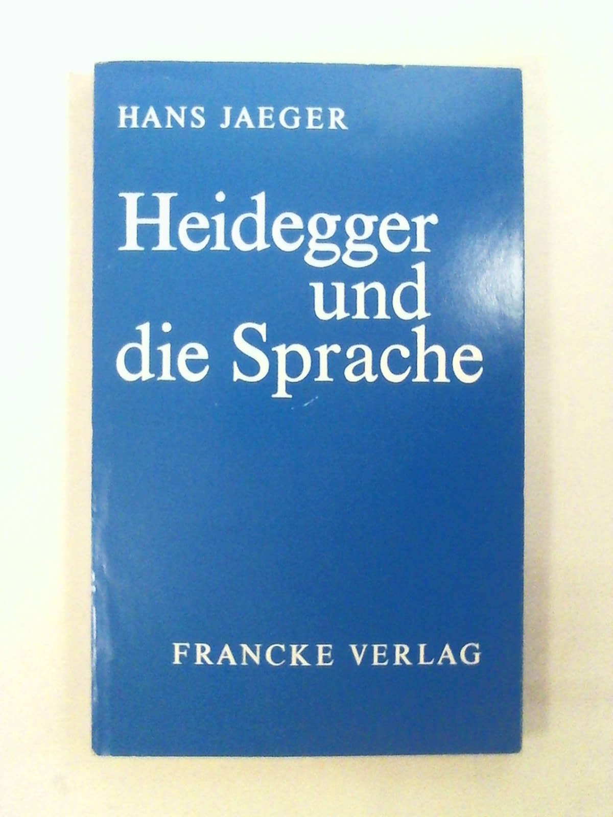Heidegger und die Sprache. - Hans Jaeger