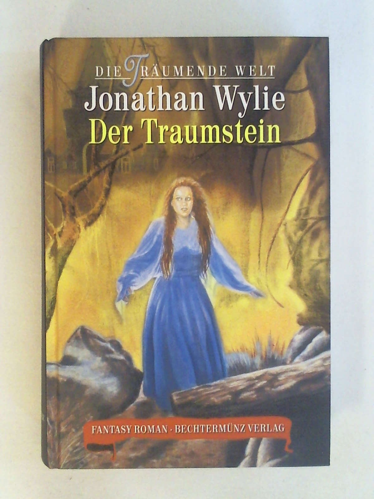 Die träumende Welt. Der Traumstein. Fantasy Roman. - Jonathan Wylie